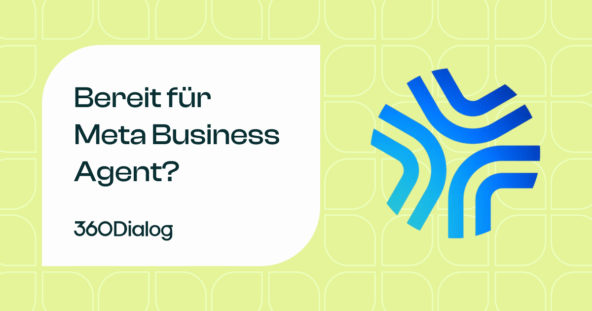 Bereit für Meta Business Agent? So gelingt der Umstieg mit 360Dialog