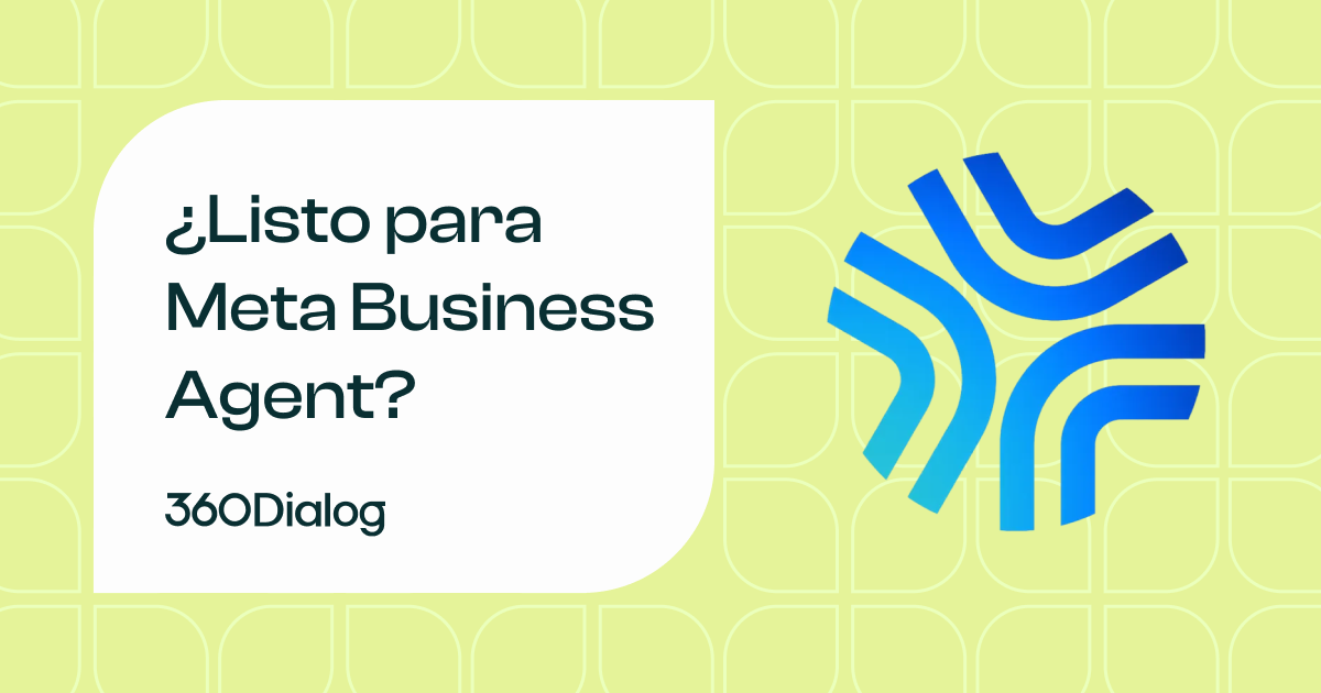 ¿Listo para Meta Business Agent? Cómo hacer la transición con 360Dialog