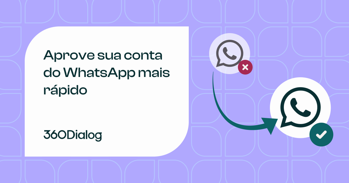 Como conseguir a aprovação da sua primeira conta do WhatsApp Business