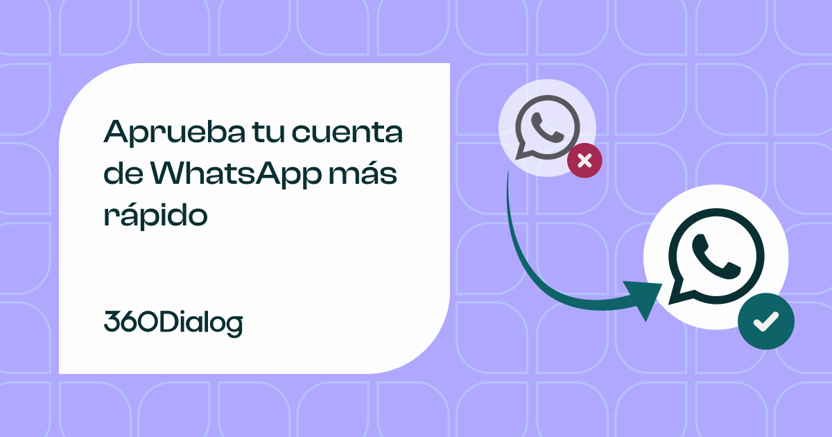 Cómo conseguir la aprobación de su primera cuenta de WhatsApp Business
